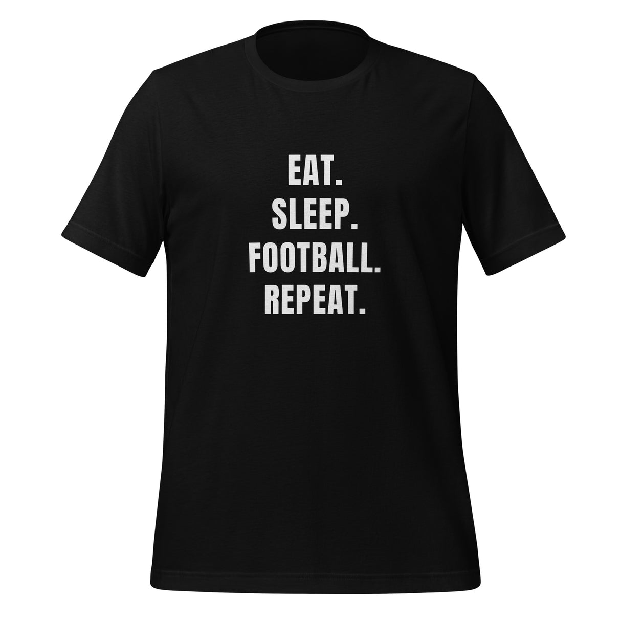 Eat. Sleep. Football. Repat. T-paita