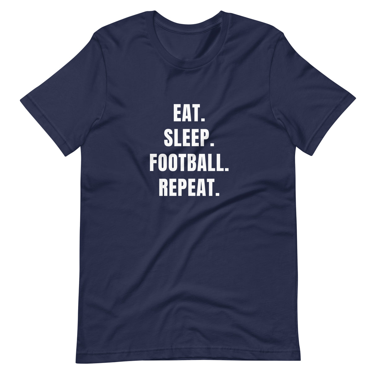 Eat. Sleep. Football. Repat. T-paita