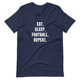 Eat. Sleep. Football. Repat. T-paita